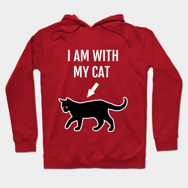 I'm With My Cat Funny Cat Lovers Motto Hoodie by strangelyhandsome
